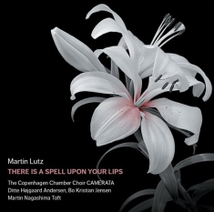 Lutz Martin - There Is A Spell Upon Your Lips