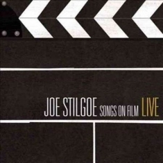 Stilgoe Joe - Songs On Film Live