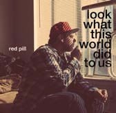 Red Pill - Look What This World Did To Us i gruppen CD / Hip Hop-Rap hos Bengans Skivbutik AB (1276439)