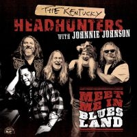 Kentucky Headhunters / Johnnie John - Meet Me In Bluesland