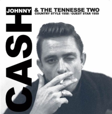 Cash Johnny & The Tennessee Two - Country Style 1958/Guest Star 1959