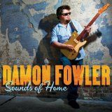 Damon Fowler - Sounds of Home i gruppen CD / Jazz/Blues hos Bengans Skivbutik AB (1302394)