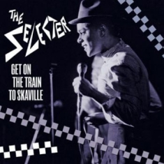 Selecter - Get On The Train To Skaville (Cd +