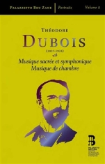 Dubois Théodore - Musique Sacrée Et Symphonique