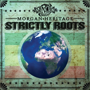 Morgan Heritage - Strictly Roots