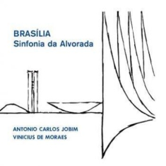 Antonio Carlos Jobim - Brasilia - Sinfonia Da Alvorada