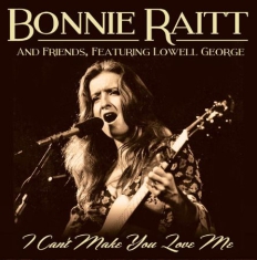 Raitt Bonnie And Friends Featuring - I Can't Make You Love Me