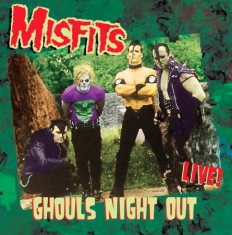 Misfits - Ghouls Night Out - Live!