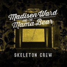 Ward Madisen & The Mama Bear - Skeleton Crew