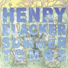 Blacker Henry - Summer Tombs