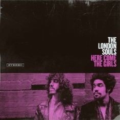London Souls - Here Come The Girls
