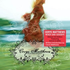 Matthews Cerys - Never Said Goodbye - Deluxe (Extras