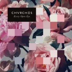 Chvrches - Every Open Eye (Deluxe)