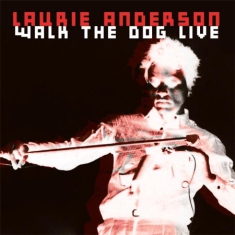 Laurie Anderson - Walk The Dog Live