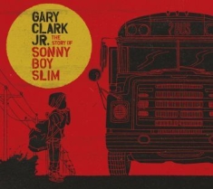 Gary Clark JR. - The Story Of Sonny Boy Slim