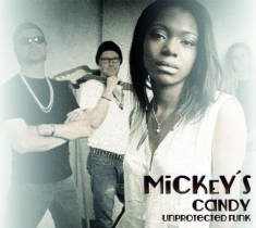 Mickey's Candy - Unprotected Funk