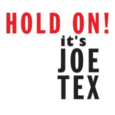 Tex Joe - Hold On! It's Joe Tex