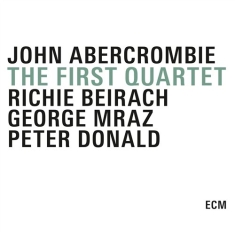 John Abercrombie / Richie Beirach / - The First Quartet