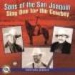 Sons Of The San Joaquin - Sing One For The Cowboy i gruppen CD / Country hos Bengans Skivbutik AB (1570548)