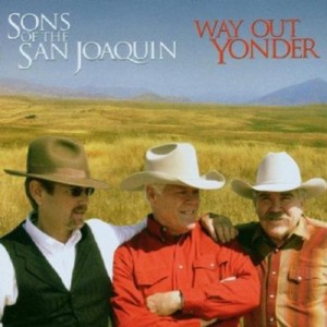 Sons Of The  San Joaquin - Way Out Yonder