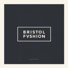 Bristol Fashion - Neon Nights
