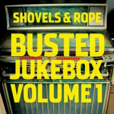 Shovels & Rope - Busted Jukebox Volume 1