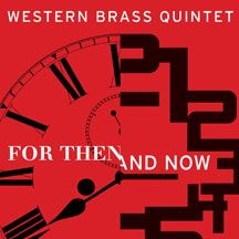 Western Brass Quintet - For Then And Now i gruppen CD / Pop hos Bengans Skivbutik AB (1705167)