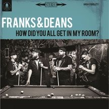 Franks & Deans - How Did You All Get In My Room? i gruppen VINYL / Rock hos Bengans Skivbutik AB (1705199)
