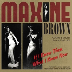 Brown Maxine - If I Knew Then What I Know Now