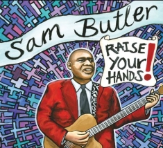 Butler Sam - Raise Your Hands!