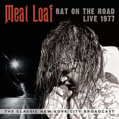 Meat Loaf - Bat On The Road 1977