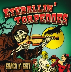 Eyeballin Torpedoes - Grace N Grit Ep