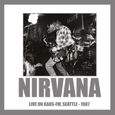 Nirvana - Live On Kaos Fm Seattle 1987