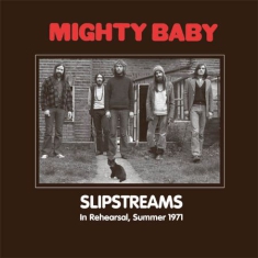 Mighty Baby - Slipstreams - Summer 1971