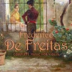 Freitas Frederico De - Complete Music For Violin
