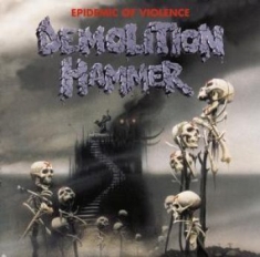 Demolition Hammer - Epidemic Of.. -Reissue-