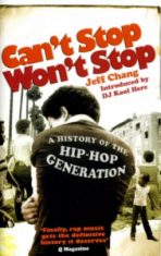 Cant stop wont stop - a history of the hip-hop generation