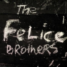 Felice Brothers - Felice Brothers