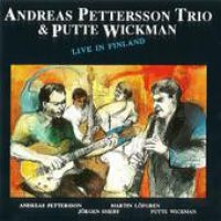 Pettersson Andreas Trio Wickman Put - Live In Finland