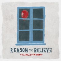 Various Artists - Reason To Believe - Songs Of Tim Ha
