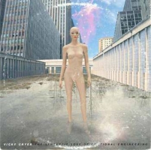 Vicky Cryer - Synthetic Love Of Emotional Enginee