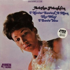 Franklin Aretha - I Never Loved A Man The Way I Love