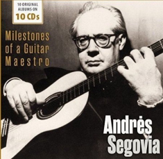 Segovia Andres - Milestones Of A Guitar Maestro
