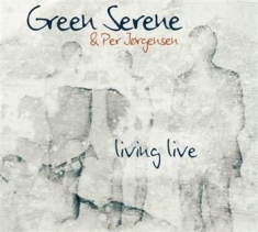 Green Serene & Per Jörgensen - Livinglive