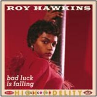 Hawkins Roy - Bad Luck Is Falling