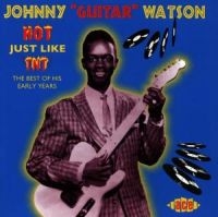 Watson Johnny Guitar - Hot Just Like Tnt