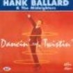 Ballard Hank & The Midnighters - Dancin' & Twistin' i gruppen CD / Pop hos Bengans Skivbutik AB (1810945)