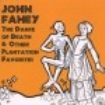 Fahey John - Dance Of Death & Other Plantation F i gruppen CD / Pop hos Bengans Skivbutik AB (1811466)