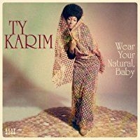 Karim Ty - Wear Your Natural, Baby i gruppen VINYL / RNB, Disco & Soul hos Bengans Skivbutik AB (1812419)