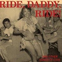 Ride Daddy Ride! And Other Songs - Ride, Daddy, Ride! And Other Songs